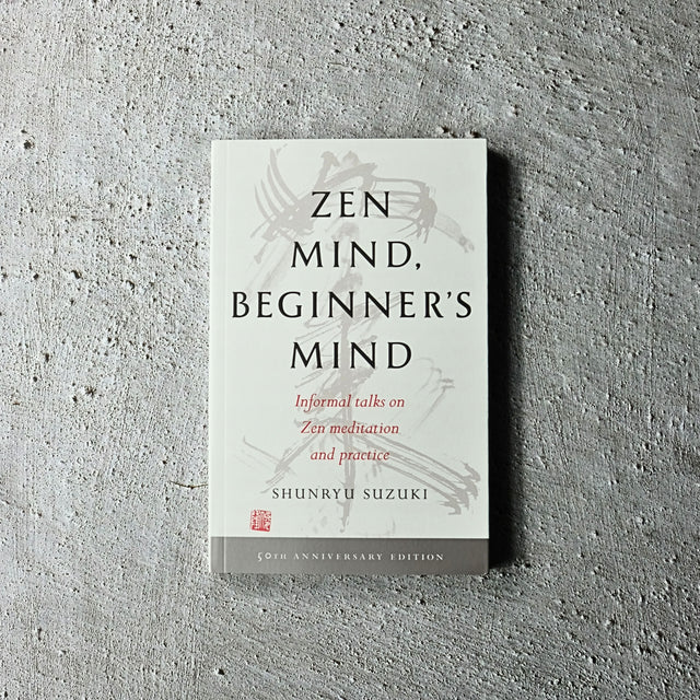 Zen Mind, Beginner's Mind by Shunryu Suzuki