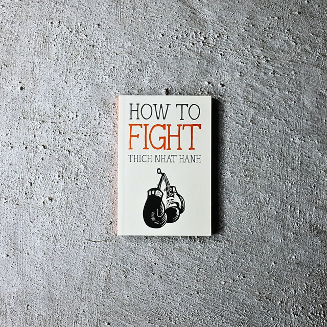 How to Fight by Thich Nhat Hanh