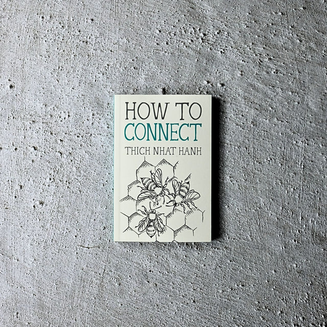 How to Connect by Thich Nhat Hanh